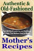 Thumbnail Authentic and Old Fashioned Mother's Recipes
